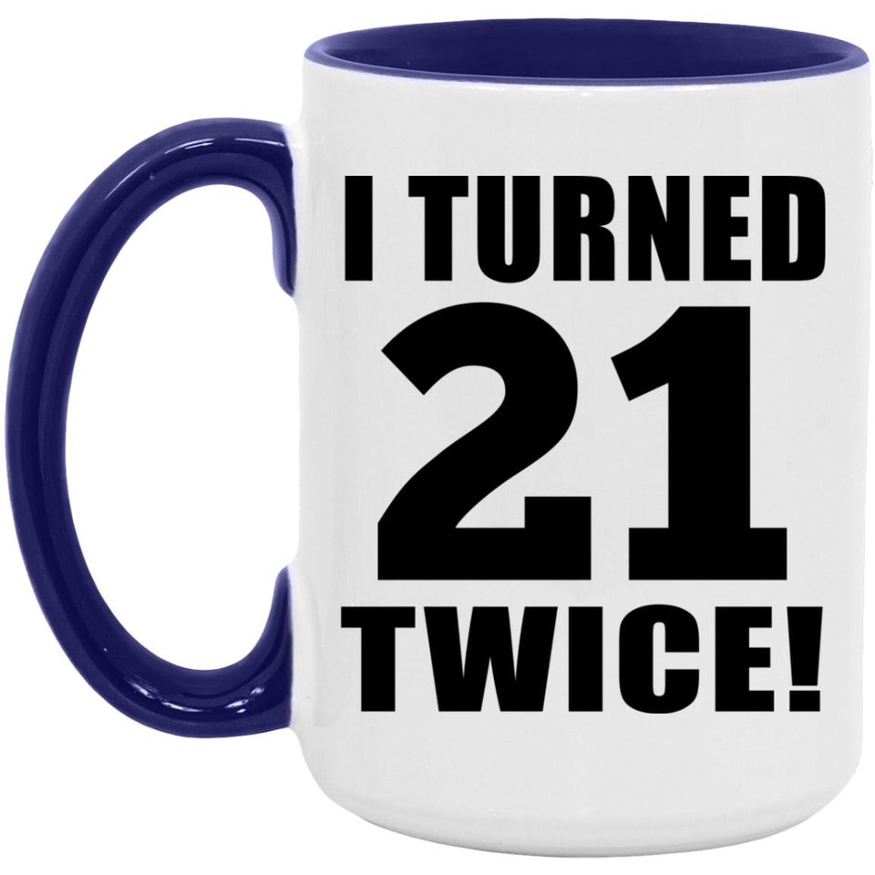 42nd Birthday I Turned 21 Twice - 15oz Accent Mug Purple