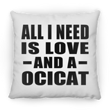 All I Need Is Love And A Ocicat - Throw Pillow