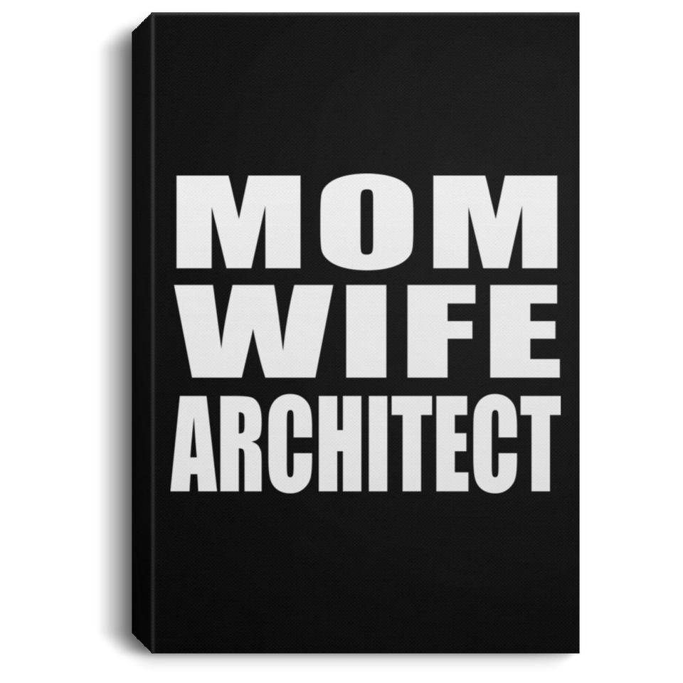 Mom Wife Architect - Canvas Portrait