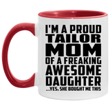 Proud Tailor Mom Of Awesome Daughter - 11oz Accent Mug Red