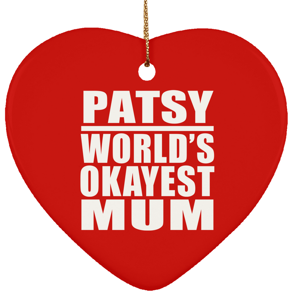 Patsy World's Okayest Mum - Heart Ornament