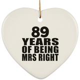 89th Anniversary 89 Years Of Being Mrs Right - Heart Ornament