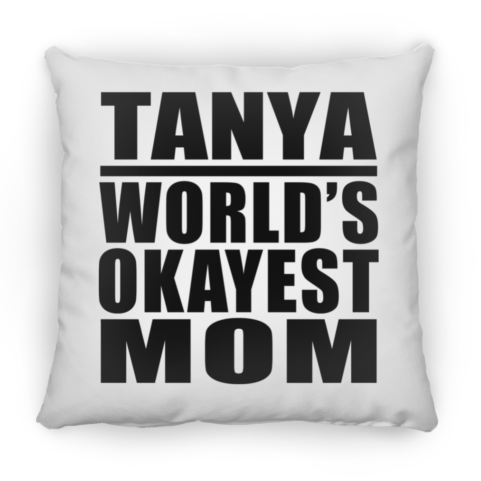 Tanya World's Okayest Mom - Throw Pillow