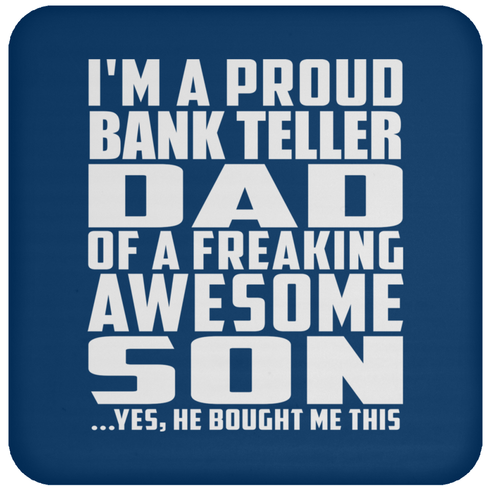 Proud Bank Teller Dad Of Awesome Son - Drink Coaster