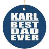 Karl Best Dad Ever - Circle Ornament