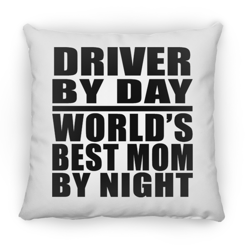 Driver By Day World's Best Mom By Night - Throw Pillow