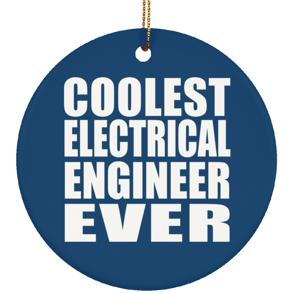 Coolest Electrical Engineer Ever - Circle Ornament