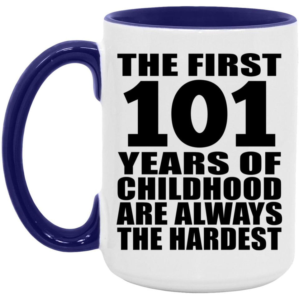 101st Birthday First 101 Years of Childhood Are The Hardest - 15oz Accent Mug Purple