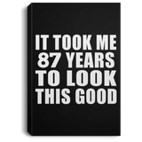 87th Birthday Took Me 87 Years To Look This Good - Canvas Portrait