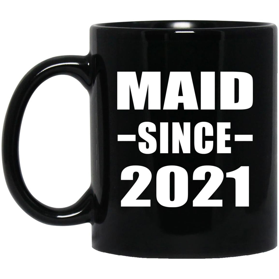 Maid Since 2021 - 11oz Coffee Mug Black