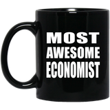 Most Awesome Economist - 11 Oz Coffee Mug Black