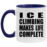 Ice Climbing Makes Life Complete - 11oz Accent Mug Purple
