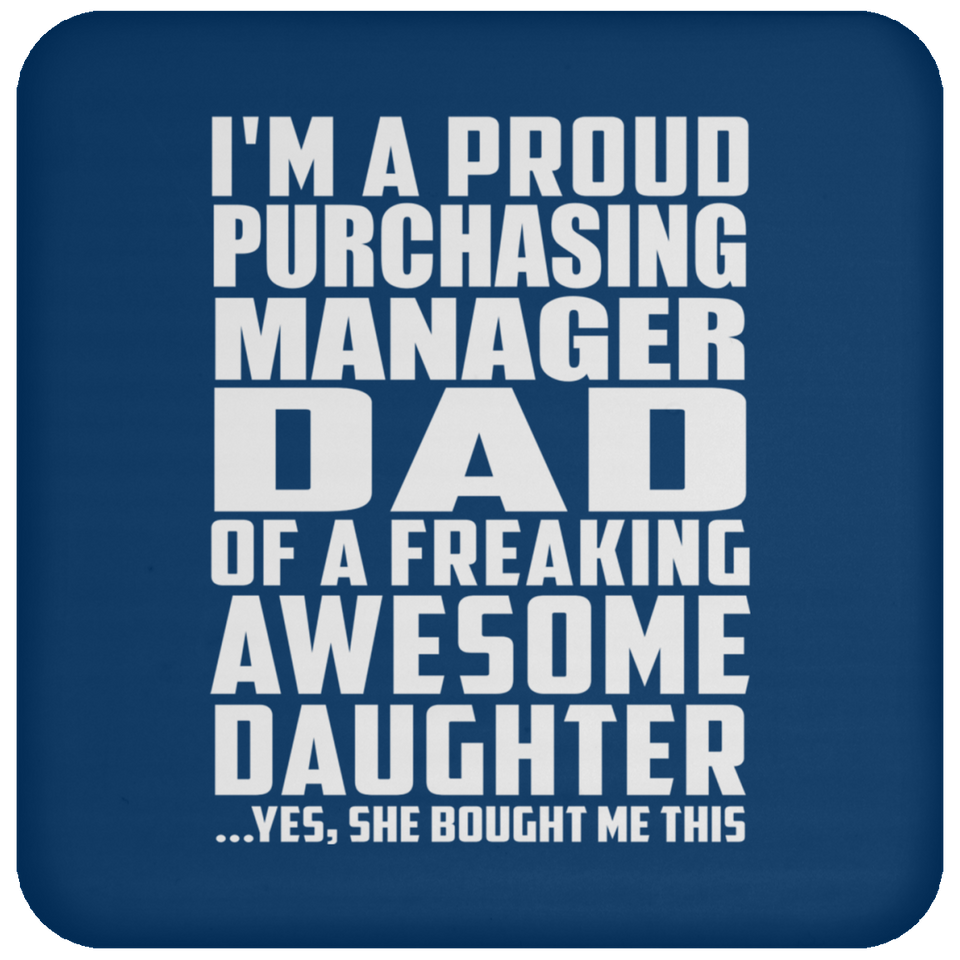 Proud Purchasing Manager Dad Of Awesome Daughter - Drink Coaster