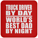 Truck Driver By Day World's Best Dad By Night - Drink Coaster