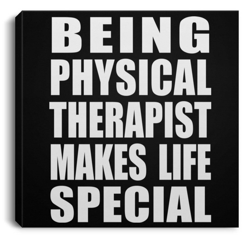 Being Physical Therapist Makes Life Special - Canvas Square