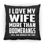 I Love My Wife More Than Boomerangs - Throw Pillow Black