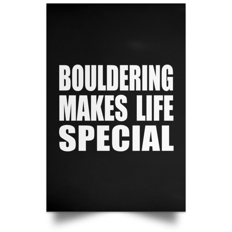 Bouldering Makes Life Special - Poster Portrait
