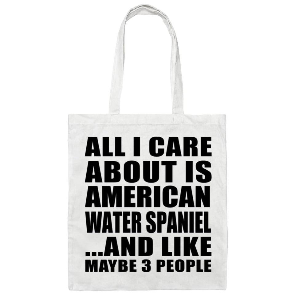 All I Care About Is American Water Spaniel - Tote Bag White