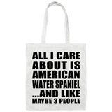 All I Care About Is American Water Spaniel - Tote Bag White