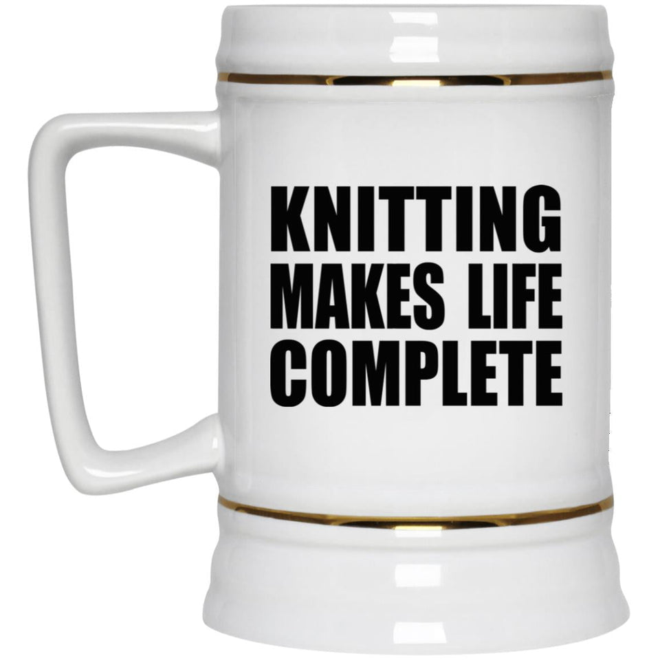 Knitting Makes Life Complete - Beer Stein