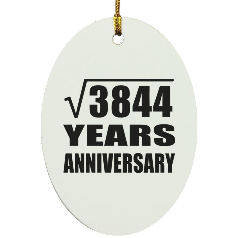 62nd Anniversary Square Root of 3844 Years Anniversary - Oval Ornament