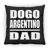 Dogo Argentino Dad - Throw Pillow Black