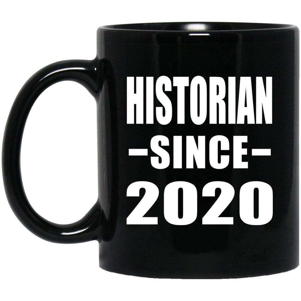 Historian Since 2020 - 11oz Coffee Mug Black