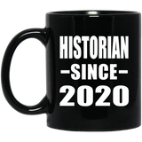 Historian Since 2020 - 11oz Coffee Mug Black