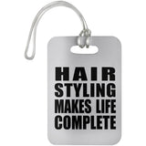 Hair Styling Makes Life Complete - Luggage Bag Tag