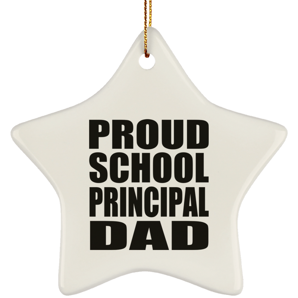 Proud School Principal Dad - Star Ornament