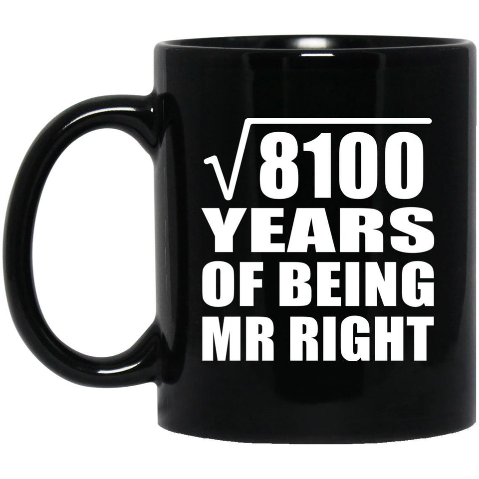 90th Anniversary Square Root of 8100 Years of Being Mr Right - 11oz Coffee Mug Black