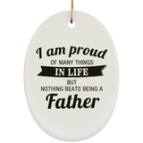 Proud of Many Things In Life, Nothing Beats Being a Father - Oval Ornament