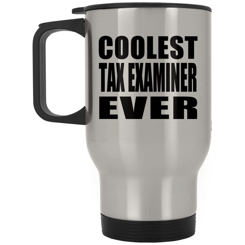 Coolest Tax Examiner Ever - Silver Travel Mug