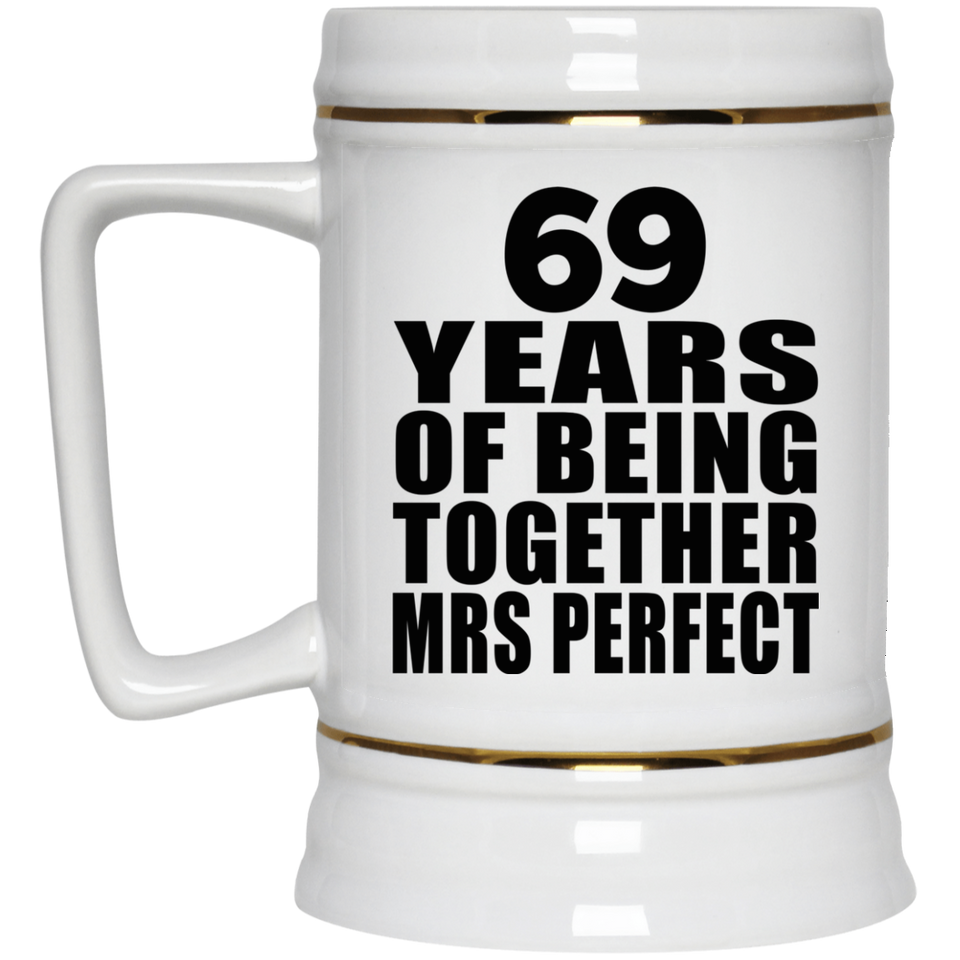 69th Anniversary 69 Years Of Being Mrs Perfect - Beer Stein