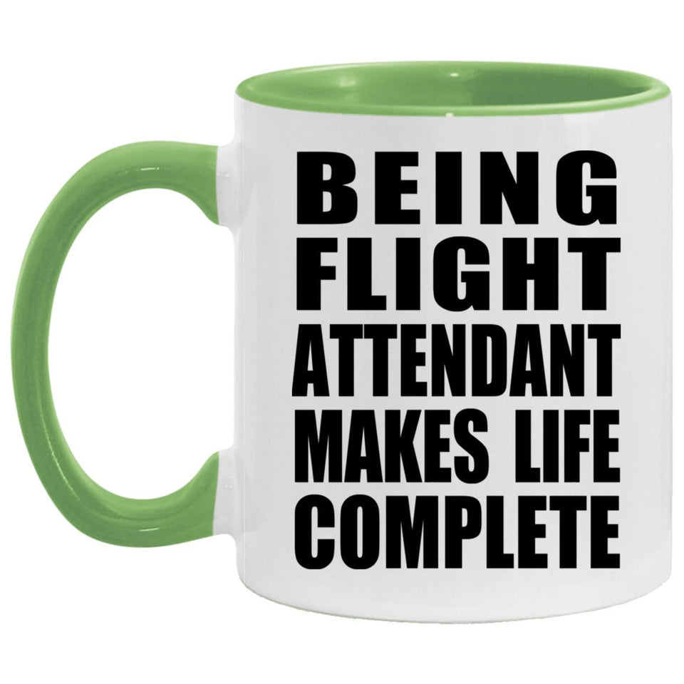 Being Flight Attendant Makes Life Complete - 11oz Accent Mug Green