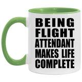 Being Flight Attendant Makes Life Complete - 11oz Accent Mug Green