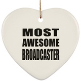 Most Awesome Broadcaster - Heart Ornament