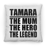 Tamara The Mum The Hero The Legend - Throw Pillow