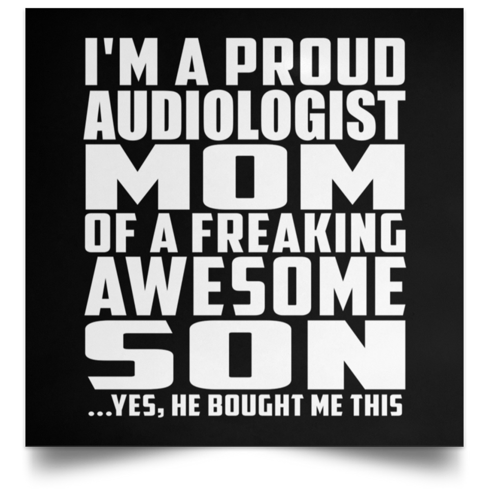 Proud Audiologist Mom Of Awesome Son - Poster Square