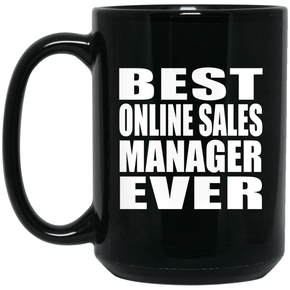 Best Online Sales Manager Ever - 15 Oz Coffee Mug Black