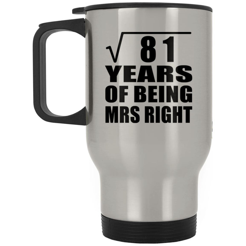 9th Anniversary Square Root of 81 Years of Being Mrs Right - Silver Travel Mug