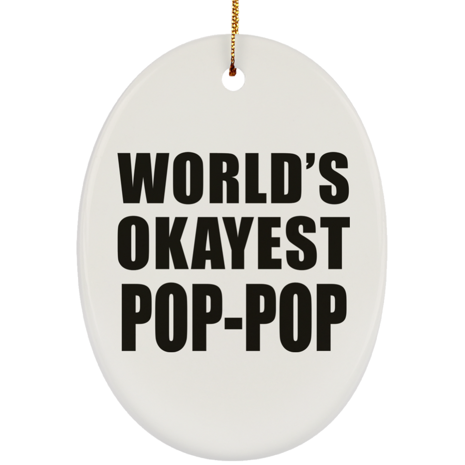 World's Okayest Pop-Pop - Oval Ornament