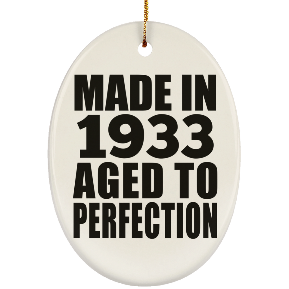 91st Birthday Made In 1933 Aged to Perfection - Oval Ornament