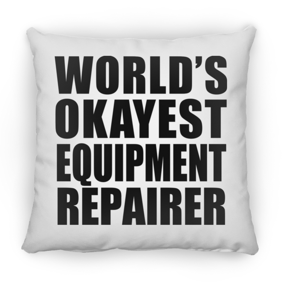 World's Okayest Equipment Repairer - Throw Pillow