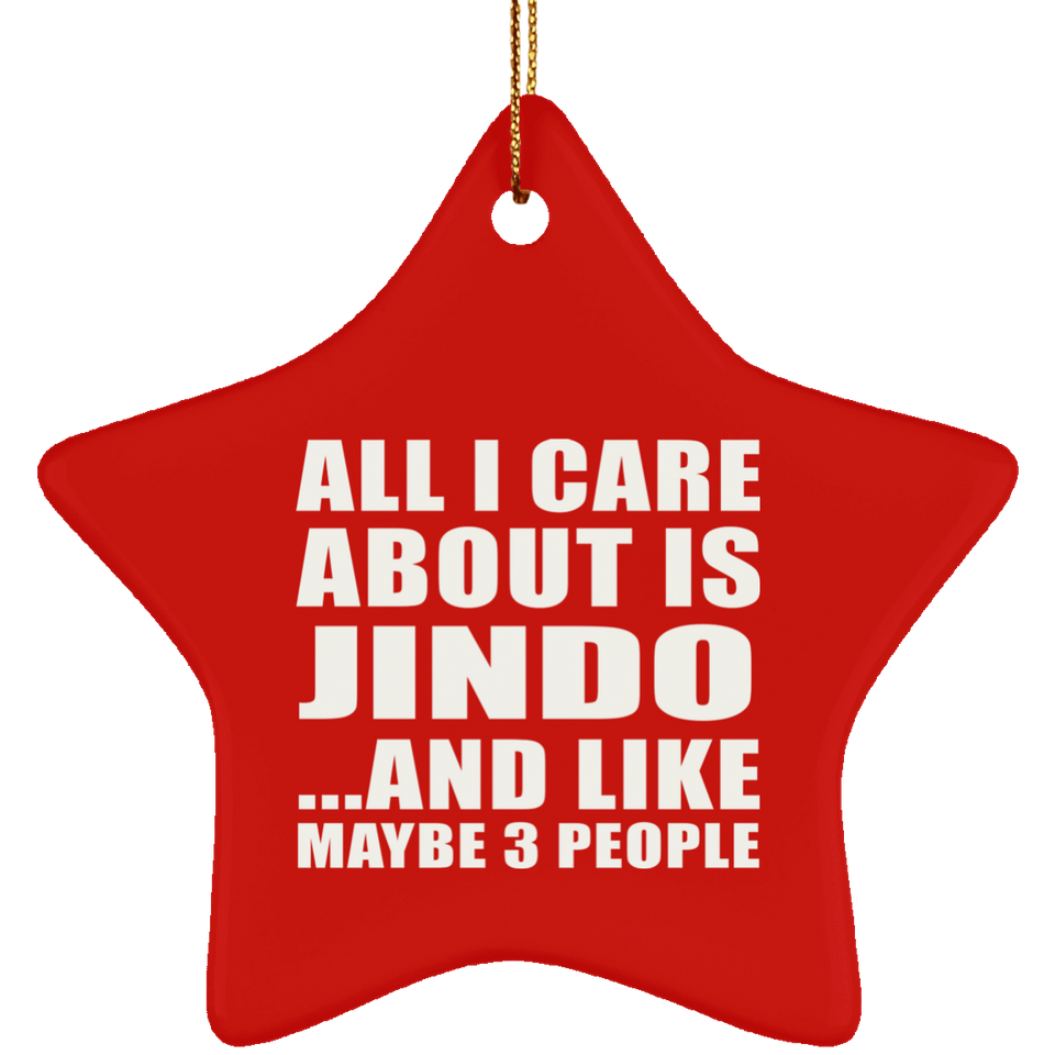 All I Care About Is Jindo - Star Ornament