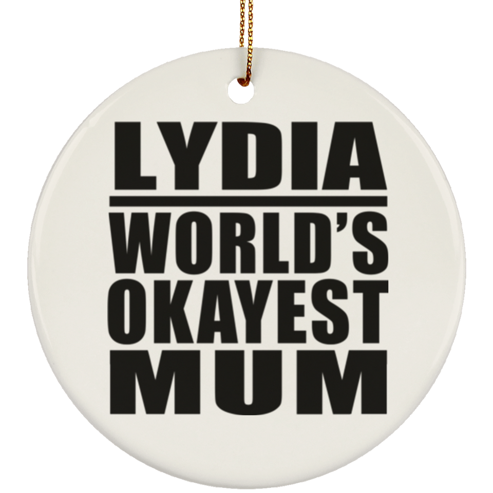 Lydia World's Okayest Mum - Circle Ornament