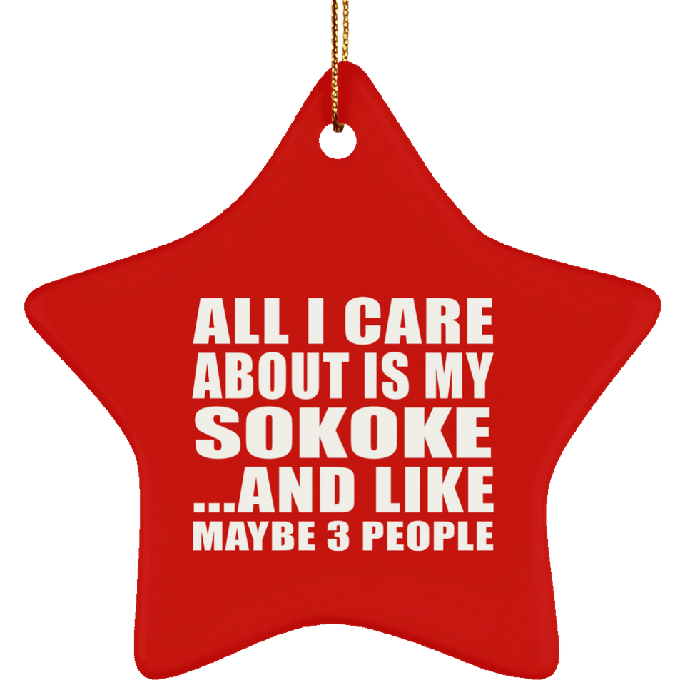 All I Care About Is My Sokoke - Star Ornament