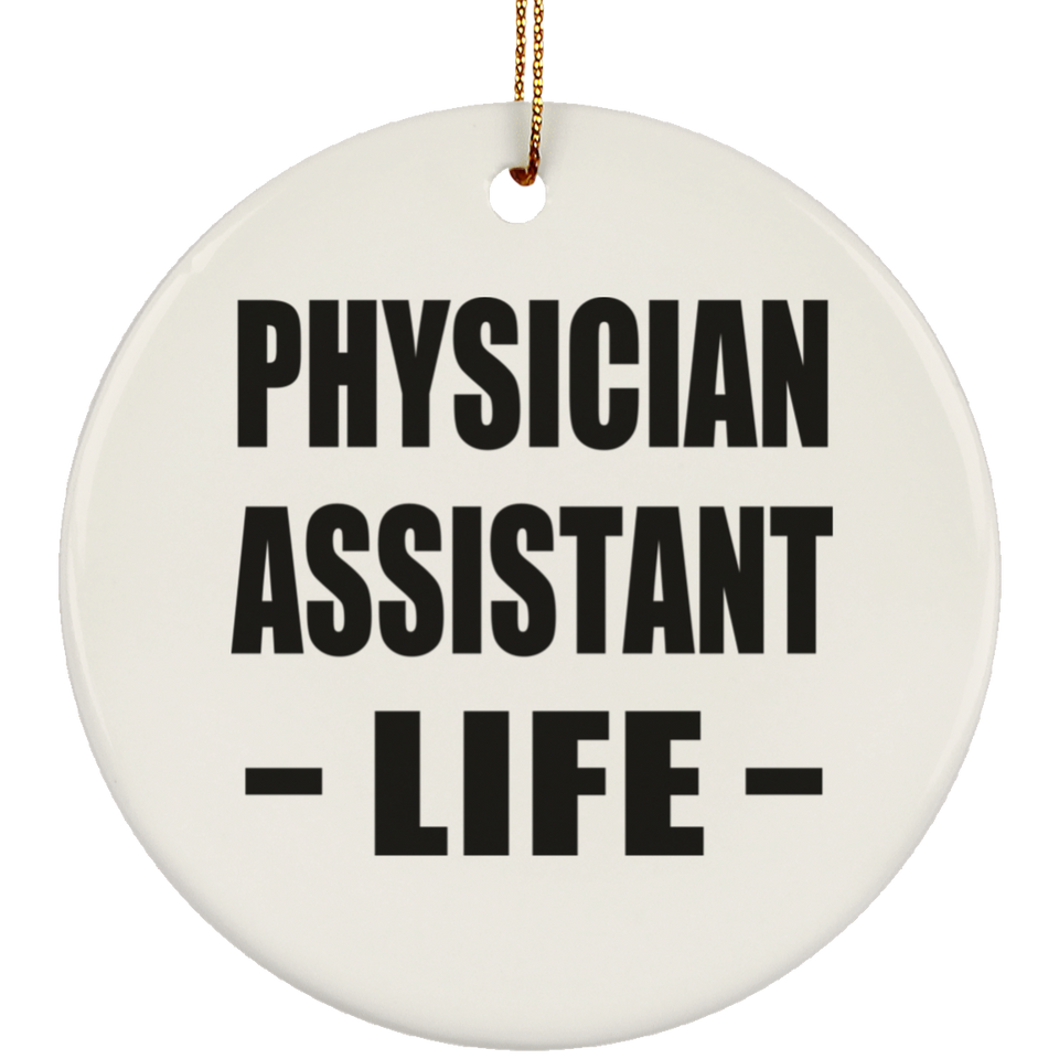 Physician Assistant Life - Circle Ornament