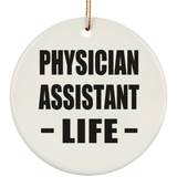 Physician Assistant Life - Circle Ornament