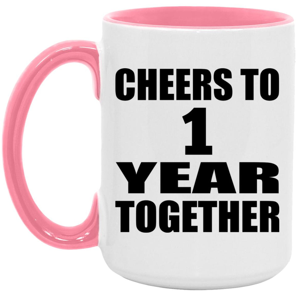 1st Anniversary Cheers To 1 Year Together - 15oz Accent Mug Pink
